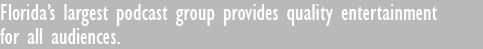 Kore New Media is Florida's largest podcast group!